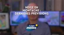 Neige en montagne : dernières prévisions