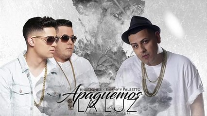 Apaguemos La Luz  - Sammy & Falsetto ft. Killatonez