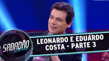 Leonardo e Eduardo Costa - Parte 3