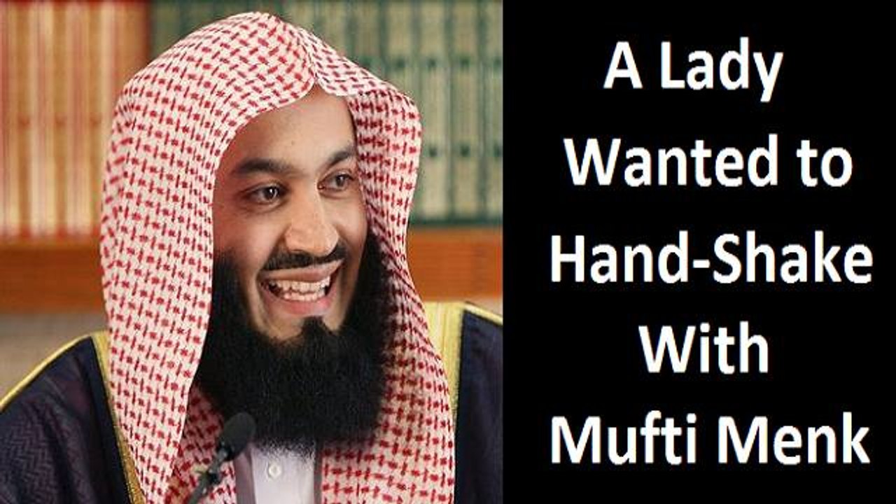 -- Funny -- A Lady Wanted to Hand-Shake With Mufti Menk