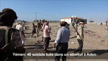 Yémen: 48 soldats tués dans un attentat à Aden