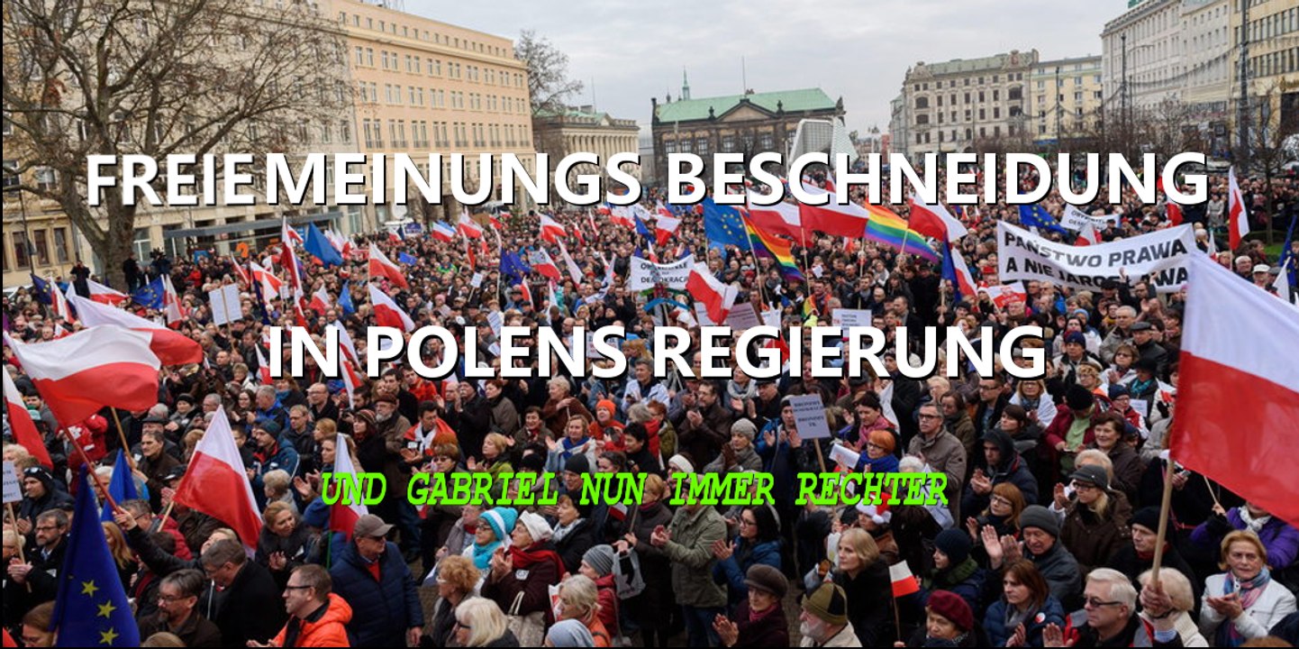 Polnische Regierung von Demonstranten eingesperrt und Gabriel kürz Kindergeld | JRulz Meinungswirrwarr