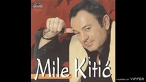 Mile Kitic - Popij lozu - (Audio 2000)