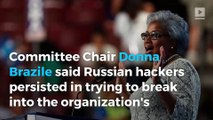 DNC Chair: Russian hackers attacked the committee 'Until end of election'