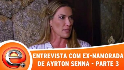 Eliana entrevista ex-namora de Ayrton Senna - Parte 3