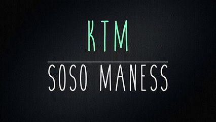 KTM (PAROLES) Soso Maness