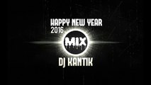 HAPPY NEW YEAR MIX 2016 - DJ KANTIK DANCE REMIX 03