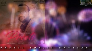Preeti_Surjit Bhullar_Full HD_Music_Desi Routz_Punjabi latest song 2016