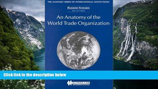 Buy  An Anatomy of the World Trade Organization (The Anatomy Series of the International