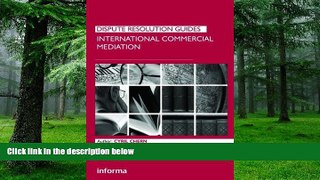 PDF  International Commercial Mediation (Dispute Resolution Guides) Cyril Chern  Full Book