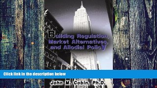 Buy  Building Regulation, Market Alternatives, and Allodial Policy John M. Cobin Ph.D  PDF