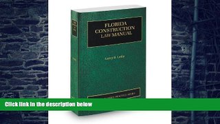 Buy  Florida Construction Law Manual, 2013-2014 ed. (Vol. 8, Florida Practice Series) Larry Leiby