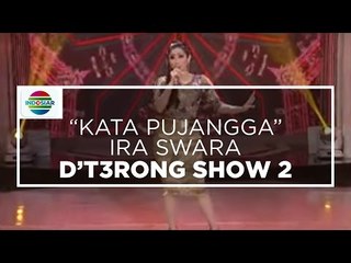 Ira Swara - Kata Pujangga (D'T3rong Show 2 18/09/15)