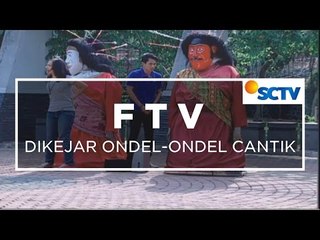 FTV SCTV - Dikejar Ondel-Ondel Cantik