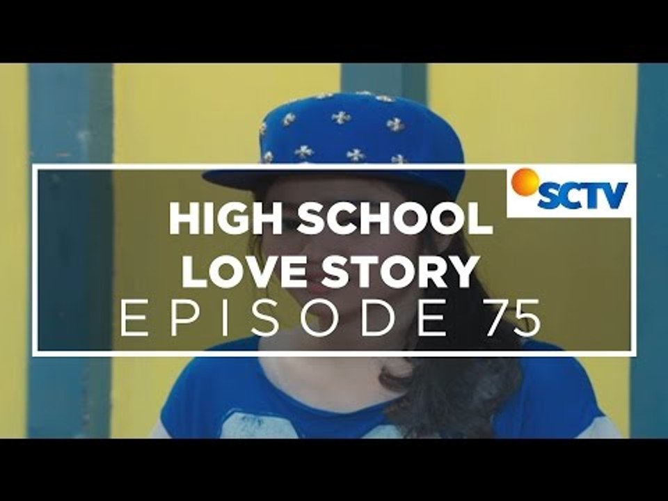 High School Love Story - Episode 75