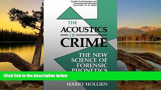 Online Harry Hollien The Acoustics of Crime: The New Science of Forensic Phonetics (Applied