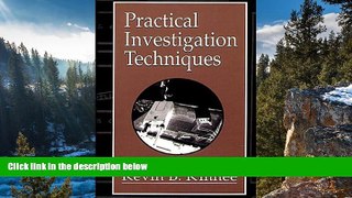 Buy Kevin B. Kinnee Practical Investigation Techniques (Practical Aspects of Criminal and Forensic