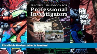 BEST PDF  Practical Handbook for Professional Investigators, Second Edition READ ONLINE