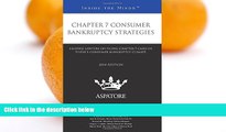 Buy Multiple Authors Chapter 7 Consumer Bankruptcy Strategies, 2014 ed.: Leading Lawyers on Filing