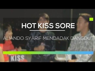 Aliando Syarief Mendadak Dangdut  - Hot Kiss Sore