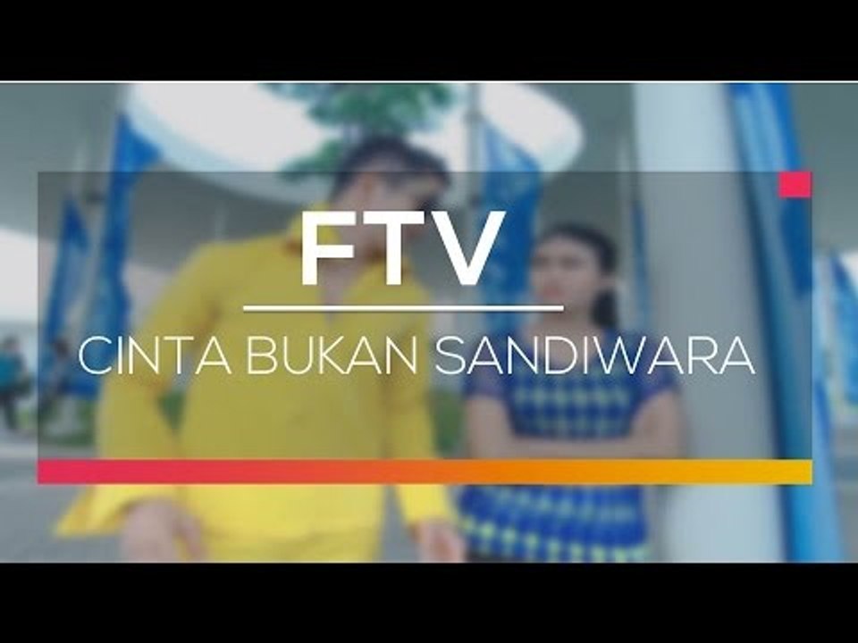 FTV SCTV - Cinta Bukan Sandiwara
