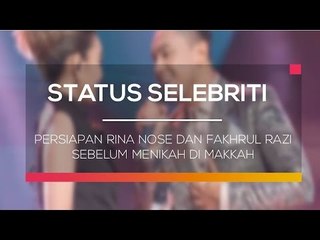 Persiapan Rina Nose dan Fakhrul Razi Sebelum Menikah di Makkah - Status Selebriti