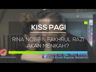 Rina Nose & Fakhrul Razi Akan Menikah? - Kiss Pagi 19/02/16