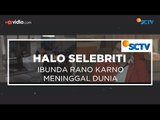 Ibunda Rano Karno Meninggal Dunia - Halo Selebriti 07/12/15