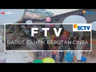 FTV SCTV - Badut Cantik Rebutan Cinta Segmen 3