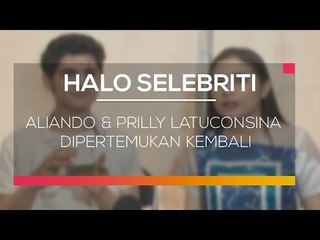 Aliando & Prilly Latuconsina Dipertemukan Kembali - Halo Selebriti 07/03/16