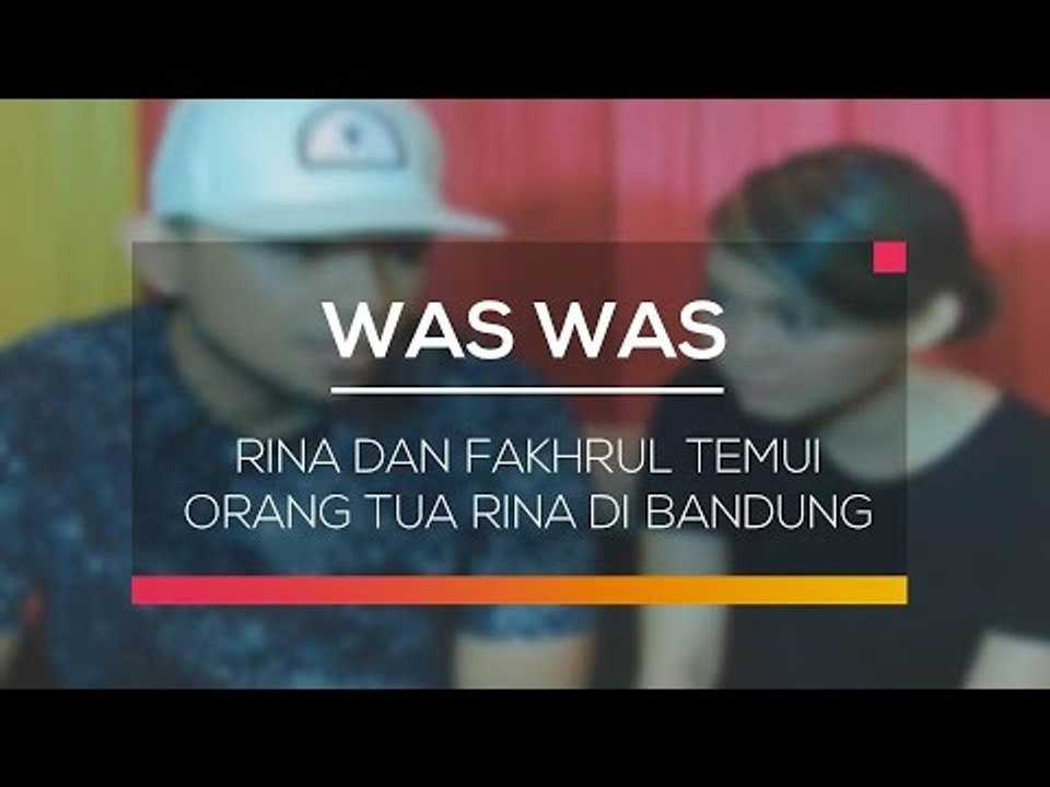 Rina dan Fakhrul Temui Orang Tua Rina di Bandung - Was Was