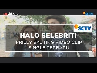 Prilly Syuting Video Clip Single Terbaru - Halo Selebriti 08/12/15