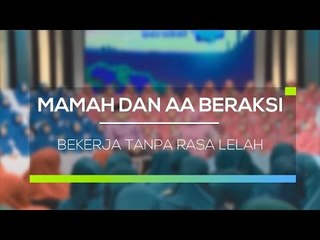 Mamah & Aa Beraksi - Bekerja Tanpa Rasa Lelah