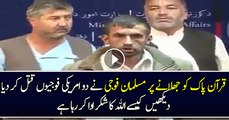 Quran Pak Ko Jhalane Per Fauji Ne 2 American Fauji Ko Qatal Kar Dia..