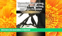 PDF [DOWNLOAD] Terrorist Financing, Money Laundering, and Tax Evasion: Examining the Performance