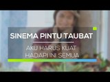 Sinema Pintu Taubat - Aku Harus Kuat Hadapi Ini Semua