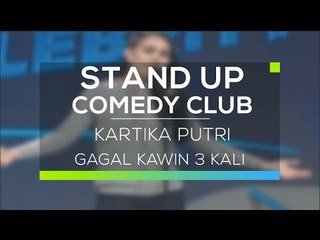 Gagal Kawin - Kartika Putri (Bintang Tamu Stand Up Comedy Club)