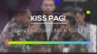 Janji Nassar untuk Rafly DA 3 - Kiss Pagi