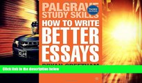 Best Price How to Write Better Essays (Palgrave Study Skills) Bryan Greetham For Kindle
