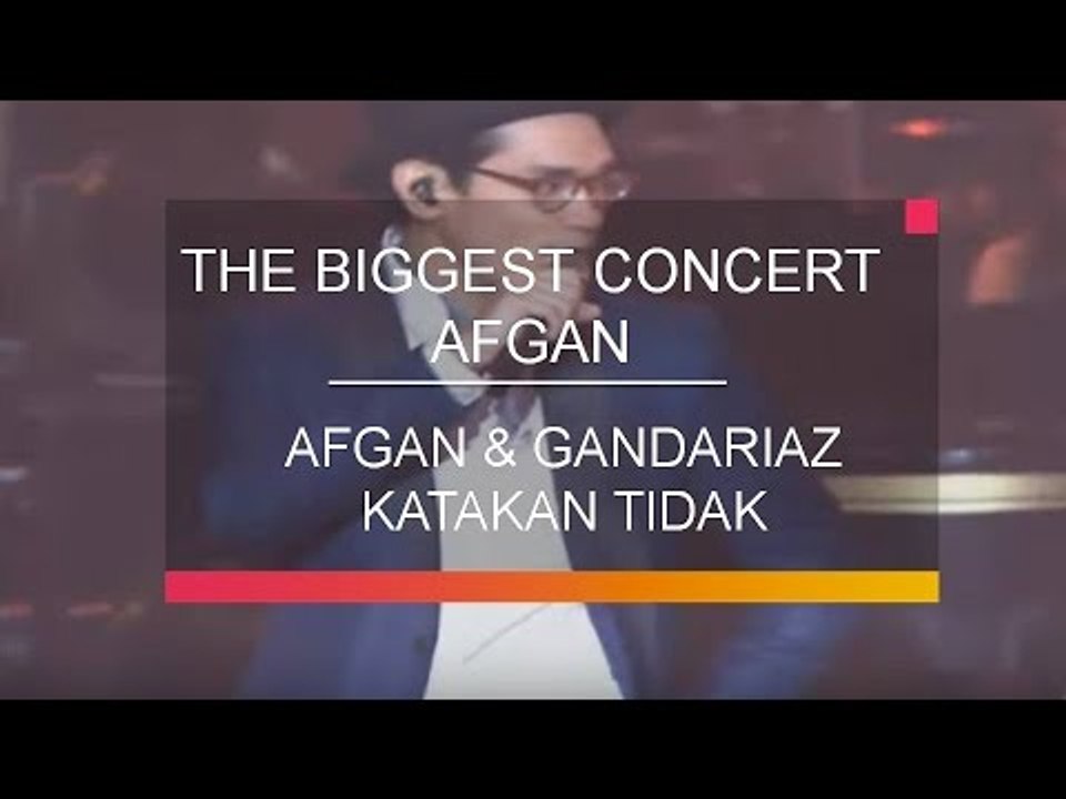 Afgan & The Gandarianz  - Katakan Tidak (The Biggest Concert Afgan)