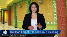 Seminole FL Carpet Cleaning & Tile & Grout Reviews by TruClean -Great5 Star Review