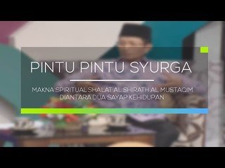 Pintu Pintu Syurga - Makna Spiritual Shalat Al Shirath Al Mustaqim Diantara Dua Sayap Kehidupan