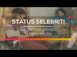 Angga dan Amanda Kembali Mesra – Status Selebritis