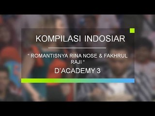 Romantisnya Rina Nose & Fakhrul Razi di D'Academy 3