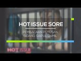 Pembacaan Putusan Sidang Saipul Jamil - Hot Issue Sore