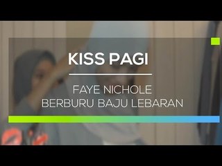 Faye Nichole Berburu Baju Lebaran - Kiss Pagi
