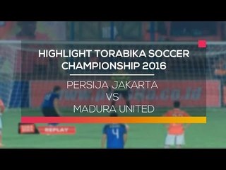 Highlight Persija Jakarta vs Madura United   Torabika Soccer  Championship 2016
