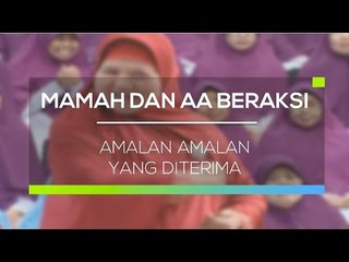 Mamah dan Aa Beraksi - Amalan Amalan yang diterima