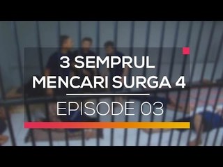 3 Semprul Mengejar Surga 4 - Episode 03