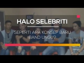 Seperti Apa Konsep Baru Band Ungu? - Halo Selebriti